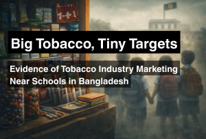 Read more about the article Are Tobacco Companies Targeting Schoolchildren in Bangladesh? Survey Findings 2025